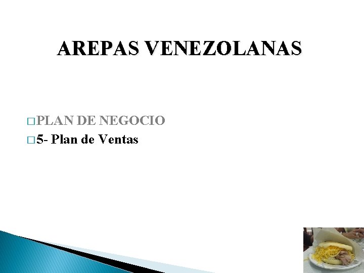 AREPAS VENEZOLANAS � PLAN DE NEGOCIO � 5 - Plan de Ventas 