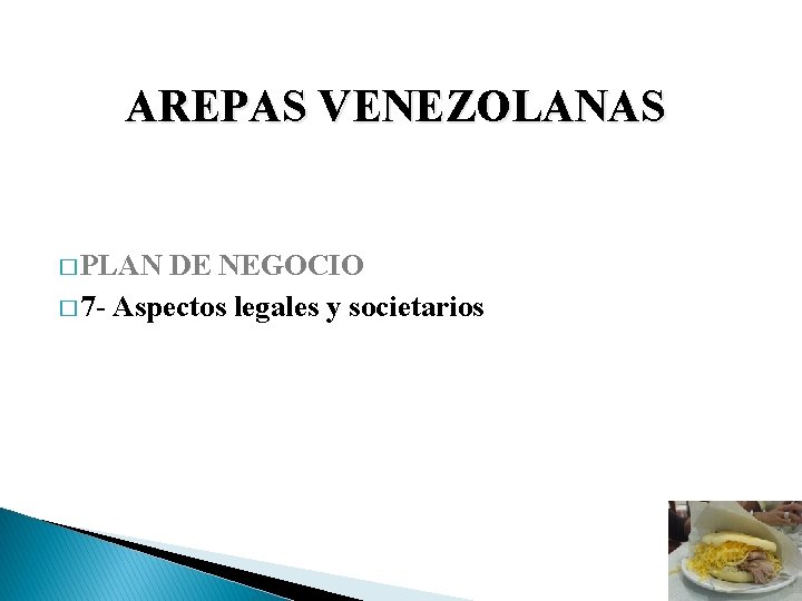 AREPAS VENEZOLANAS � PLAN DE NEGOCIO � 7 - Aspectos legales y societarios 