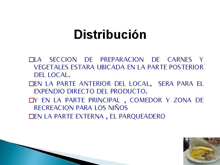 Distribución �LA SECCION DE PREPARACION DE CARNES Y VEGETALES ESTARA UBICADA EN LA PARTE