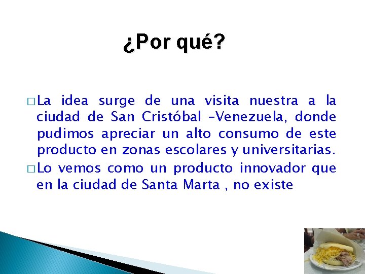 ¿Por qué? � La idea surge de una visita nuestra a la ciudad de