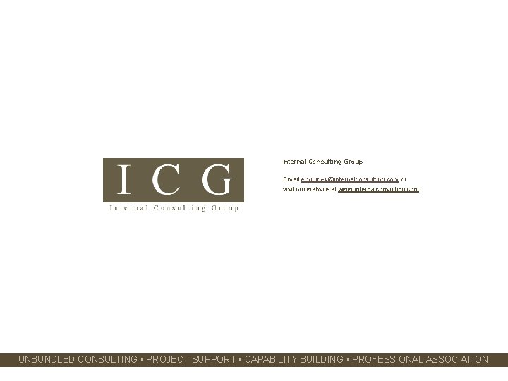 Internal Consulting Group Email enquiries@internalconsulting. com or visit our website at www. internalconsulting. com