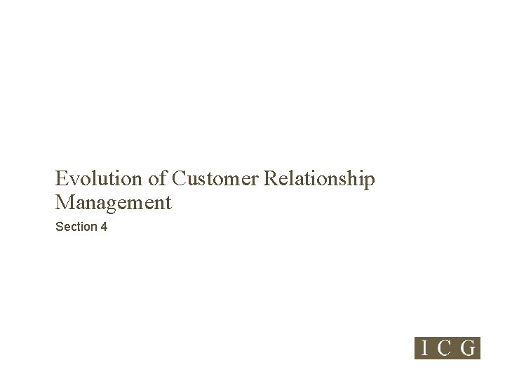 Evolution of Customer Relationship Management Section 4 