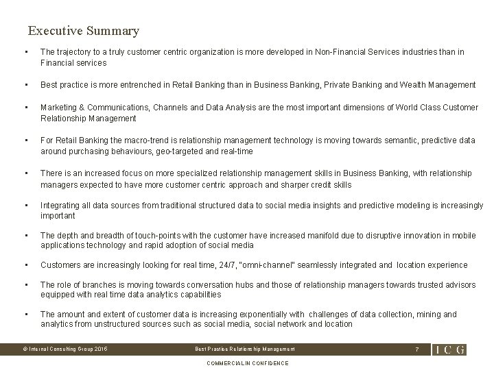 Executive Summary • The trajectory to a truly customer centric organization is more developed