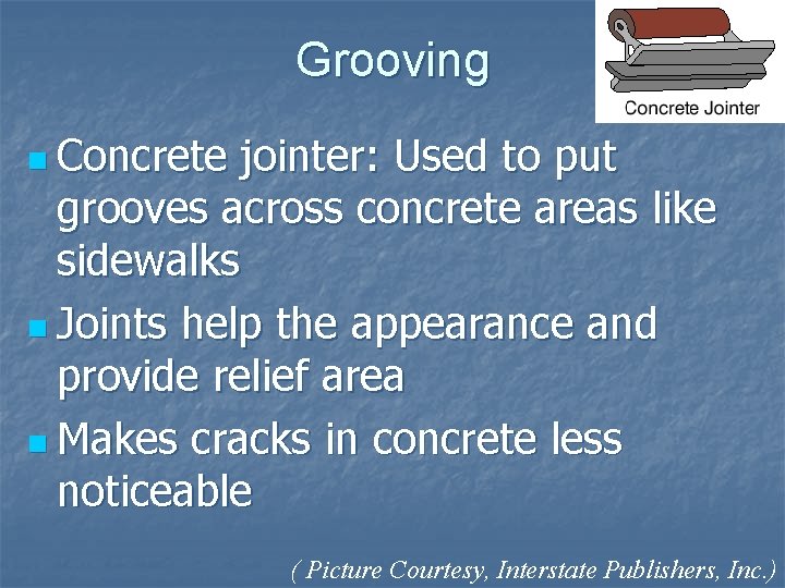 Grooving n Concrete jointer: Used to put grooves across concrete areas like sidewalks n