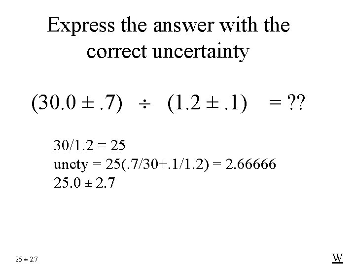 Express the answer with the correct uncertainty (30. 0 ±. 7) (1. 2 ±.