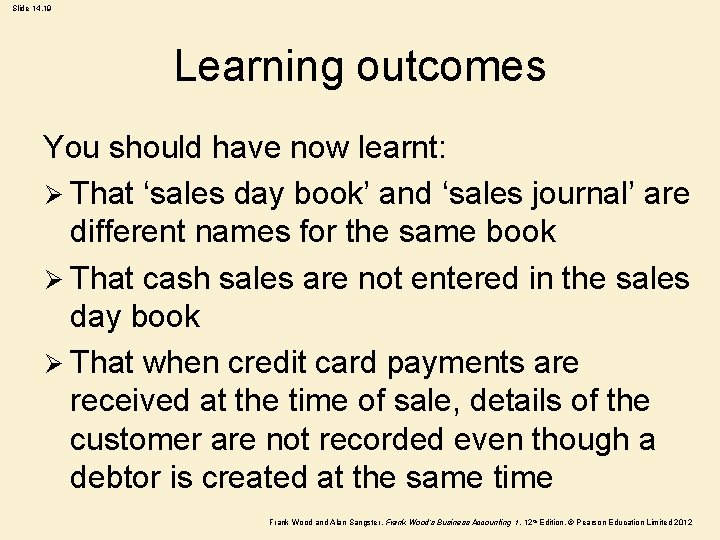Slide 14. 19 Learning outcomes You should have now learnt: Ø That ‘sales day