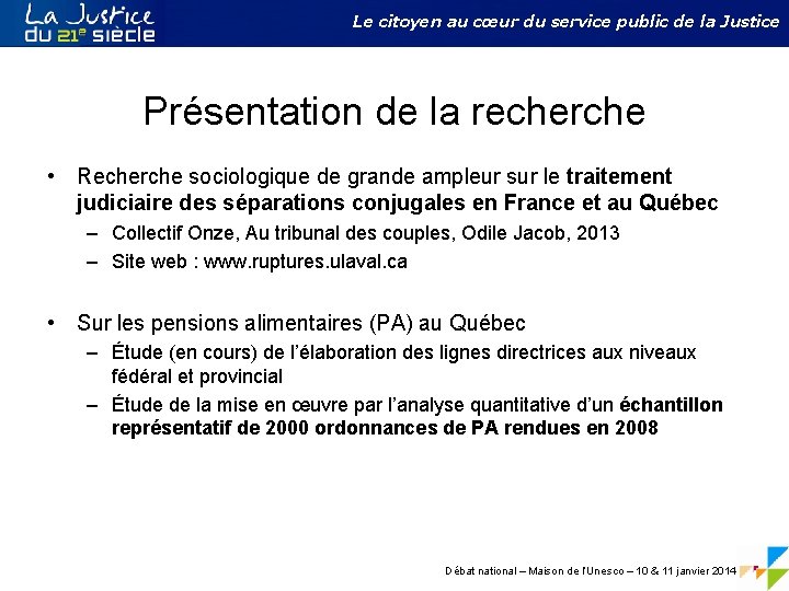 Le citoyen au cœur du service public de la Justice Présentation de la recherche