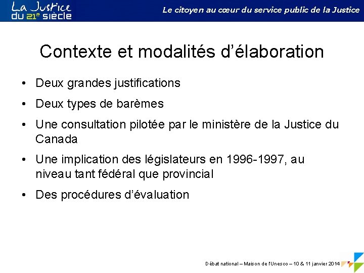 Le citoyen au cœur du service public de la Justice Contexte et modalités d’élaboration