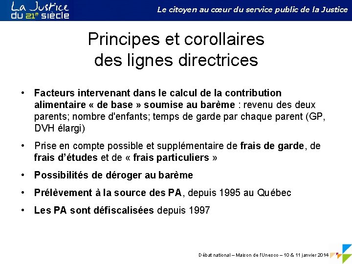 Le citoyen au cœur du service public de la Justice Principes et corollaires des