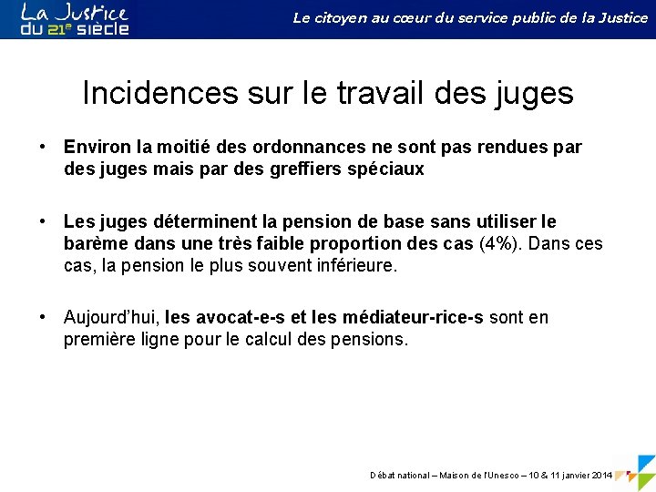 Le citoyen au cœur du service public de la Justice Incidences sur le travail