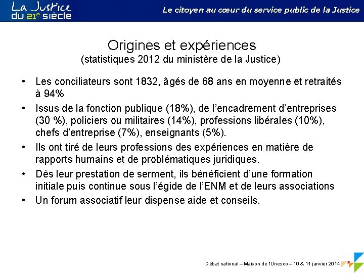 Le citoyen au cœur du service public de la Justice Origines et expériences (statistiques