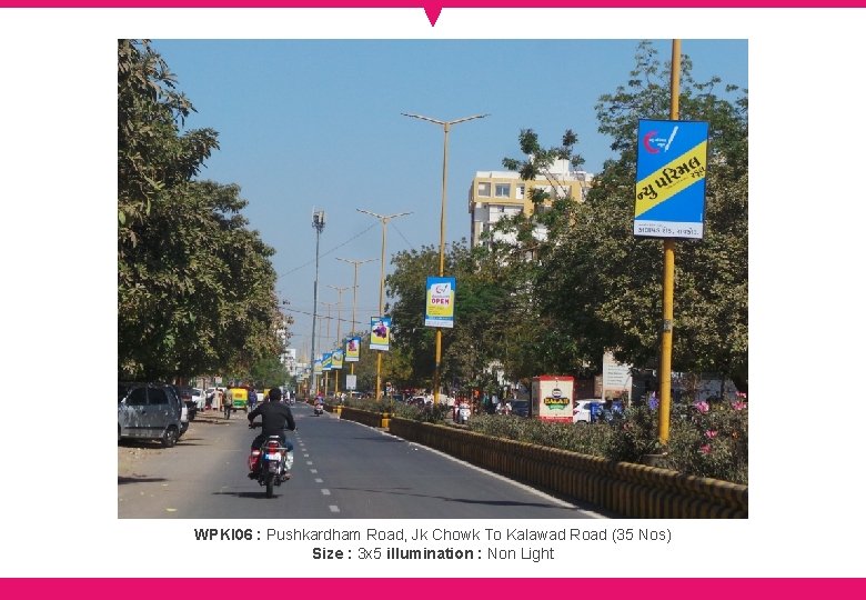 WPKI 06 : Pushkardham Road, Jk Chowk To Kalawad Road (35 Nos) Size :