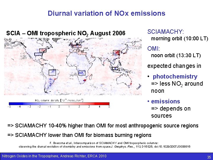 Diurnal variation of NOx emissions SCIA – OMI tropospheric NO 2 August 2006 SCIAMACHY: