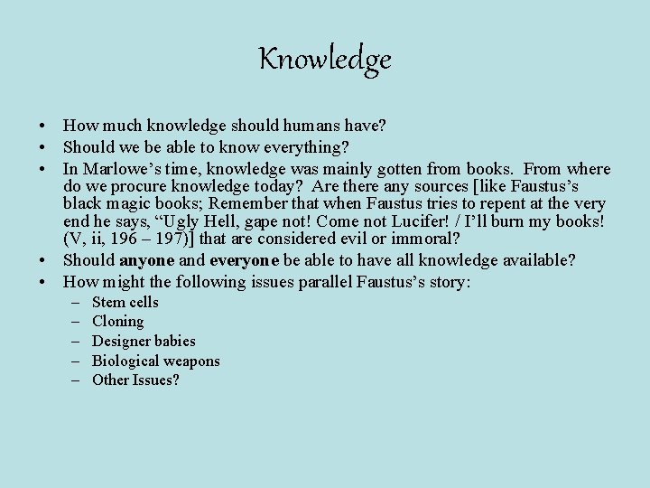 Knowledge • How much knowledge should humans have? • Should we be able to