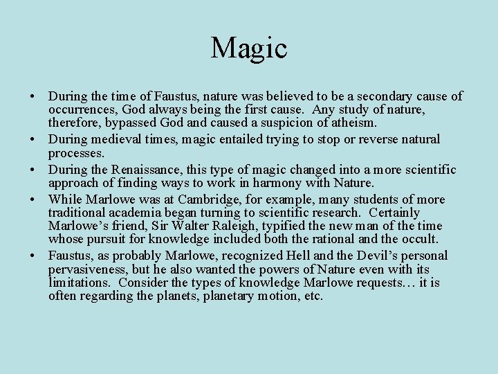 Magic • During the time of Faustus, nature was believed to be a secondary