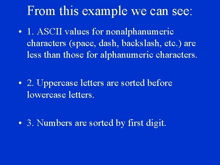 From this example we can see: • 1. ASCII values for nonalphanumeric characters (space,