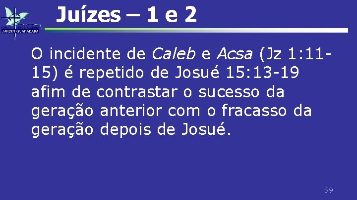 Juízes – 1 e 2 O incidente de Caleb e Acsa (Jz 1: 1115)