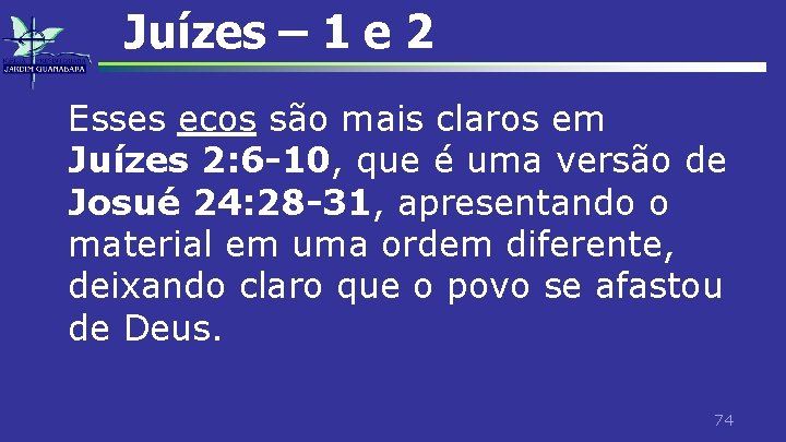 Juízes – 1 e 2 Esses ecos são mais claros em Juízes 2: 6