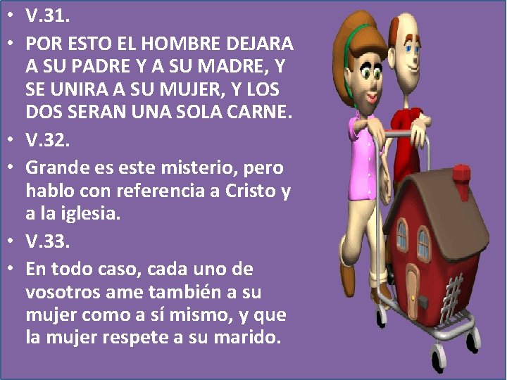  • V. 31. • POR ESTO EL HOMBRE DEJARA A SU PADRE Y