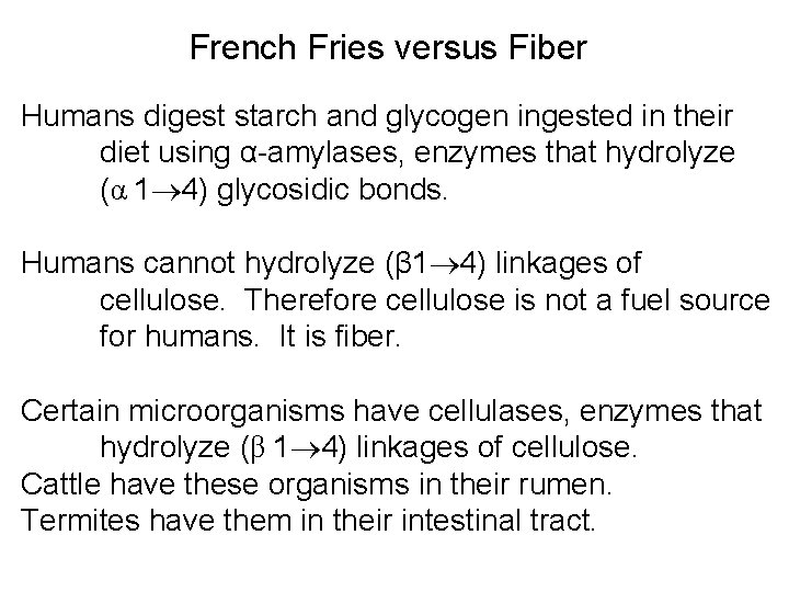 French Fries versus Fiber Humans digest starch and glycogen ingested in their diet using