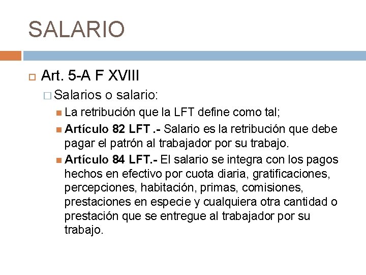 SALARIO Art. 5 -A F XVIII � Salarios La o salario: retribución que la