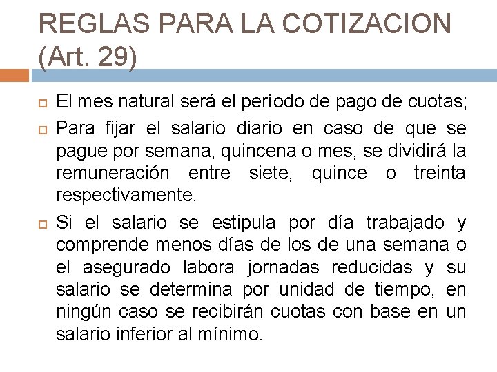 REGLAS PARA LA COTIZACION (Art. 29) El mes natural será el período de pago