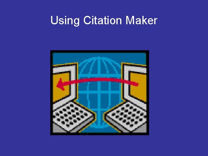 Using Citation Maker 