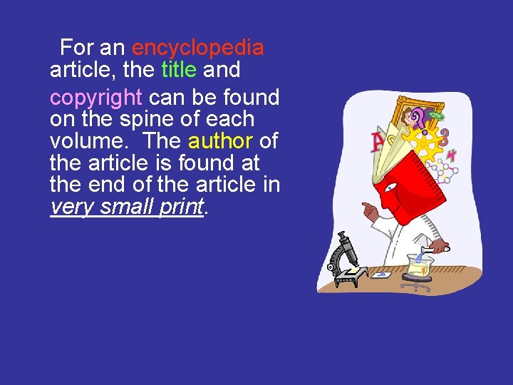 For an encyclopedia article, the title and copyright can be found on the spine