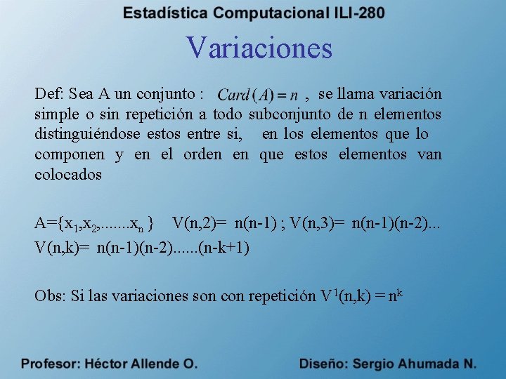 Variaciones Def: Sea A un conjunto : , se llama variación simple o sin