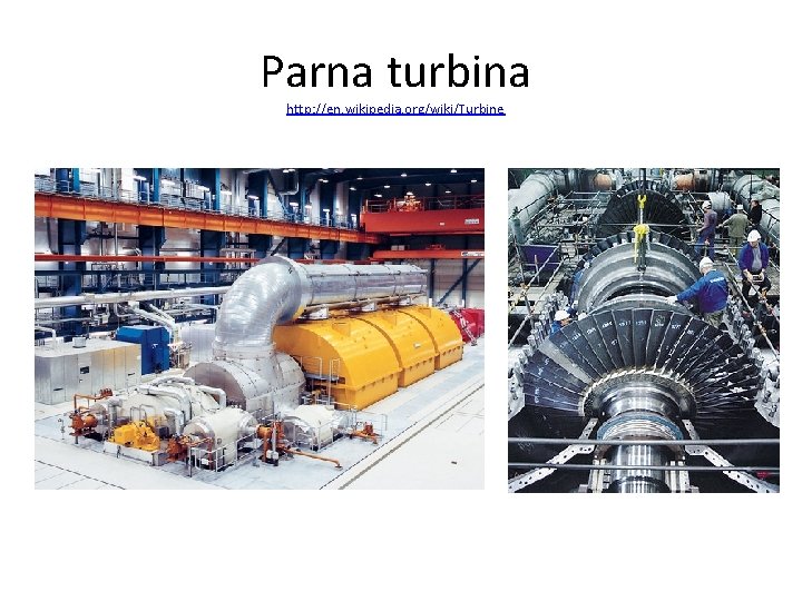 Parna turbina http: //en. wikipedia. org/wiki/Turbine 