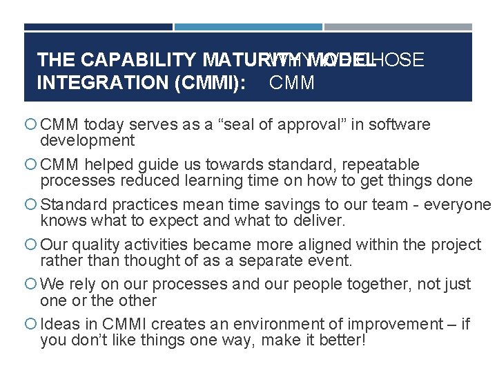 THE CAPABILITY MATURITY WHYMODEL WE CHOSE INTEGRATION (CMMI): CMM today serves as a “seal THE CAPABILITY MATURITY WHYMODEL WE CHOSE INTEGRATION (CMMI): CMM today serves as a “seal