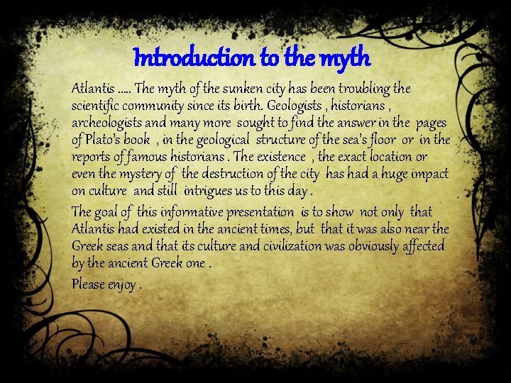 Introduction to the myth Atlantis …. . The myth of the sunken city has