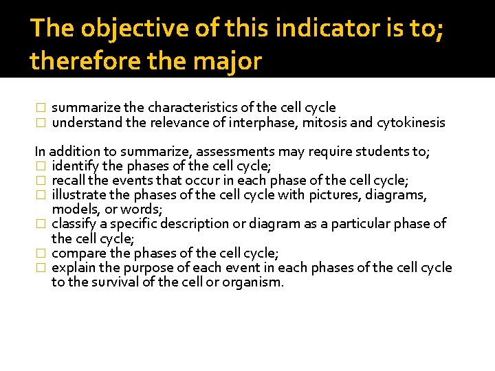 The objective of this indicator is to; therefore the major � � summarize the