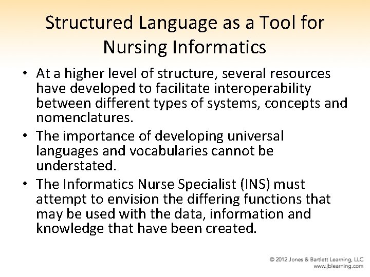 Structured Language as a Tool for Nursing Informatics • At a higher level of