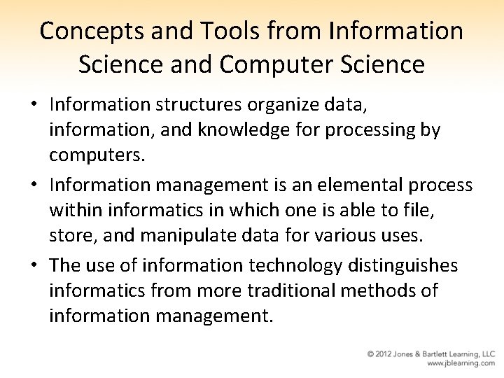 Concepts and Tools from Information Science and Computer Science • Information structures organize data,
