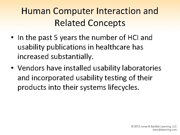 Human Computer Interaction and Related Concepts • In the past 5 years the number