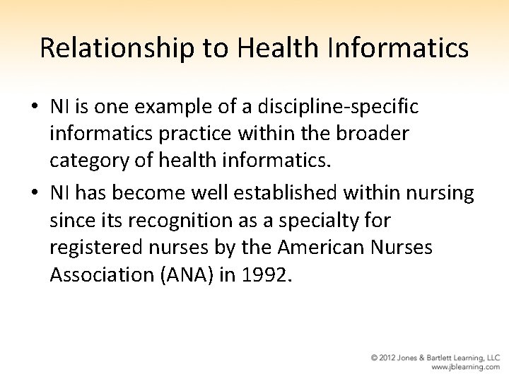 Relationship to Health Informatics • NI is one example of a discipline-specific informatics practice