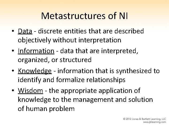 Metastructures of NI • Data - discrete entities that are described objectively without interpretation