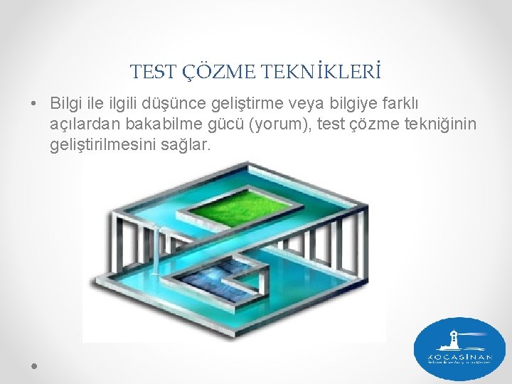 TEST ÇÖZME TEKNİKLERİ • Bilgi ile ilgili düşünce geliştirme veya bilgiye farklı açılardan bakabilme