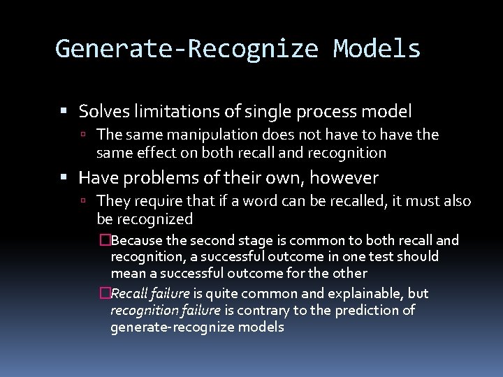 Generate-Recognize Models Solves limitations of single process model The same manipulation does not have Generate-Recognize Models Solves limitations of single process model The same manipulation does not have