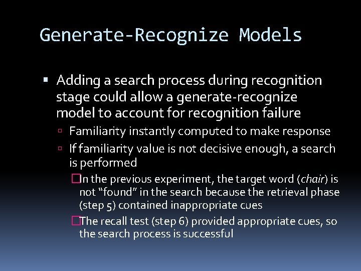 Generate-Recognize Models Adding a search process during recognition stage could allow a generate-recognize model Generate-Recognize Models Adding a search process during recognition stage could allow a generate-recognize model