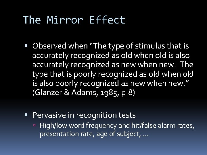 The Mirror Effect Observed when “The type of stimulus that is accurately recognized as The Mirror Effect Observed when “The type of stimulus that is accurately recognized as