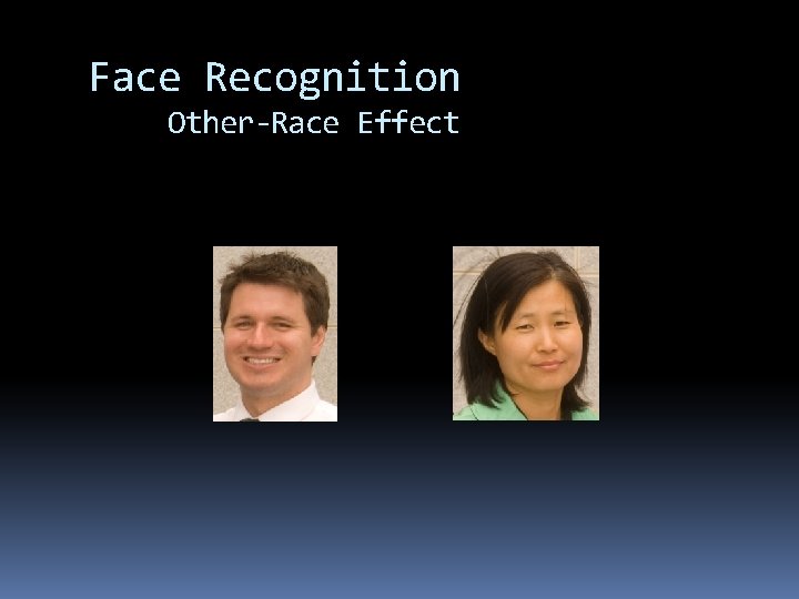 Face Recognition Other-Race Effect Face Recognition Other-Race Effect