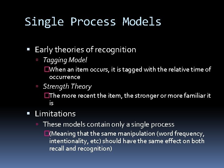 Single Process Models Early theories of recognition Tagging Model �When an item occurs, it Single Process Models Early theories of recognition Tagging Model �When an item occurs, it