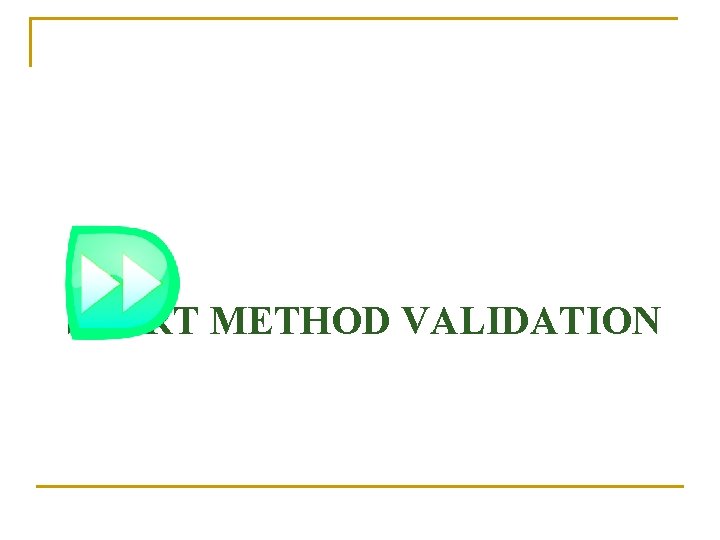 START METHOD VALIDATION 