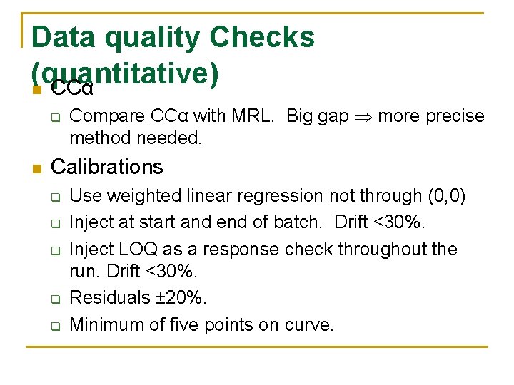 Data quality Checks (quantitative) n CCα q n Compare CCα with MRL. Big gap