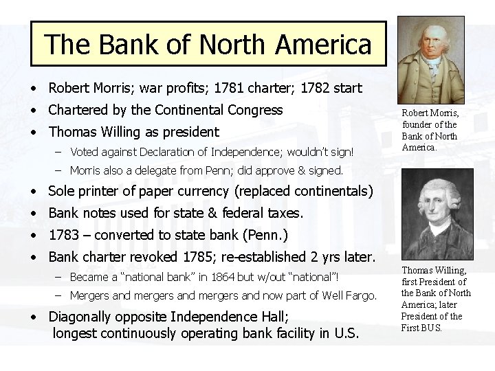 The Bank of North America • Robert Morris; war profits; 1781 charter; 1782 start