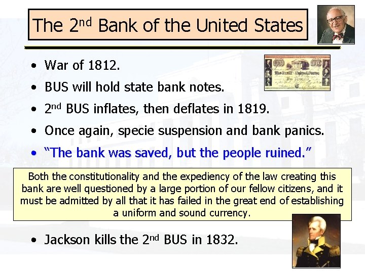 The 2 nd Bank of the United States • War of 1812. • BUS