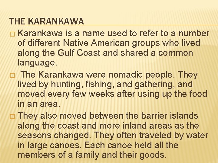 THE KARANKAWA � Karankawa is a name used to refer to a number of