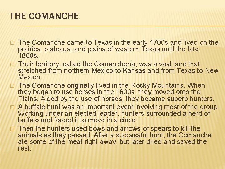 THE COMANCHE � � � The Comanche came to Texas in the early 1700